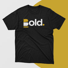 Load image into Gallery viewer, &quot;Be Bold&quot; Tee
